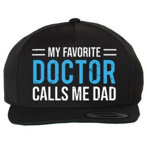 My Favorite Doctor Calls Me Dad Cute Father Wool Snapback Cap