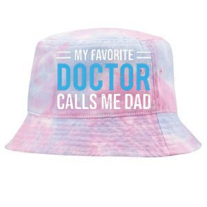 My Favorite Doctor Calls Me Dad Cute Father Tie-Dyed Bucket Hat