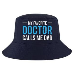 My Favorite Doctor Calls Me Dad Cute Father Cool Comfort Performance Bucket Hat