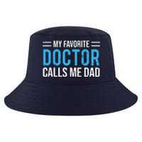 My Favorite Doctor Calls Me Dad Cute Father Cool Comfort Performance Bucket Hat