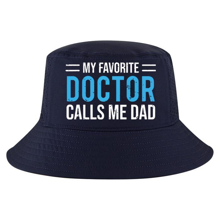 My Favorite Doctor Calls Me Dad Cute Father Cool Comfort Performance Bucket Hat