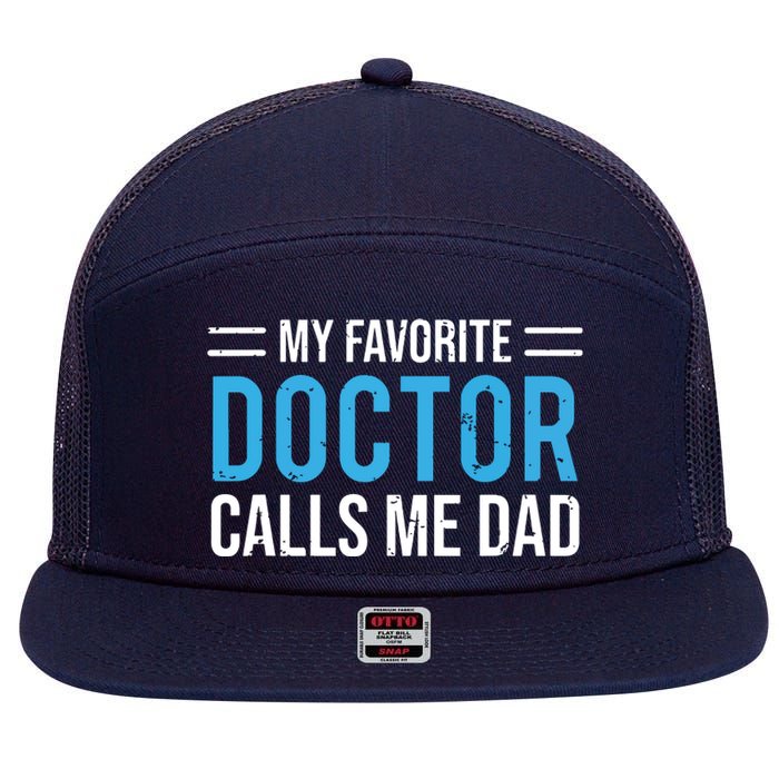 My Favorite Doctor Calls Me Dad Cute Father 7 Panel Mesh Trucker Snapback Hat