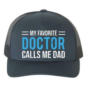 My Favorite Doctor Calls Me Dad Cute Father Yupoong Adult 5-Panel Trucker Hat