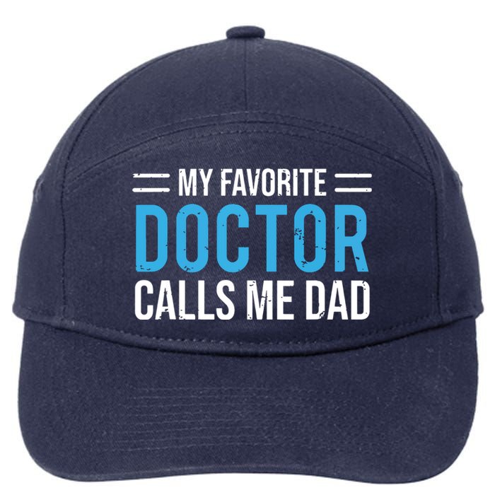 My Favorite Doctor Calls Me Dad Cute Father 7-Panel Snapback Hat