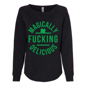 Magically Fucking Delicious Funny St Patricks Day Womens California Wash Sweatshirt