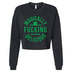 Magically Fucking Delicious Funny St Patricks Day Cropped Pullover Crew