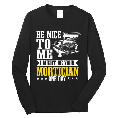 Mortician Funeral Director Undertaker Casket Be Nice Long Sleeve Shirt