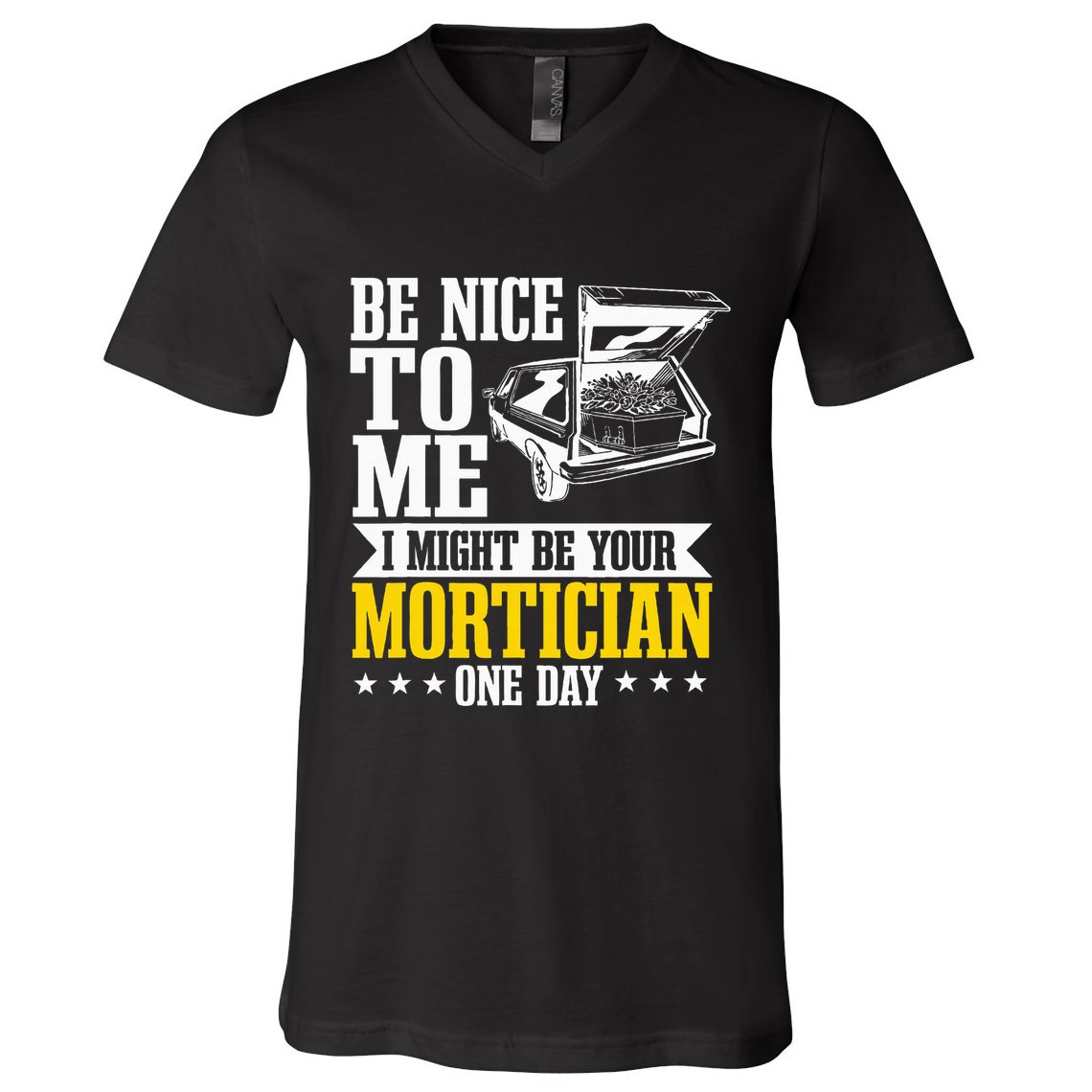 Mortician Funeral Director Undertaker Casket Be Nice V-Neck T-Shirt