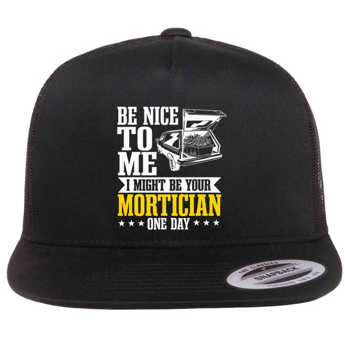 Mortician Funeral Director Undertaker Casket Be Nice Flat Bill Trucker Hat
