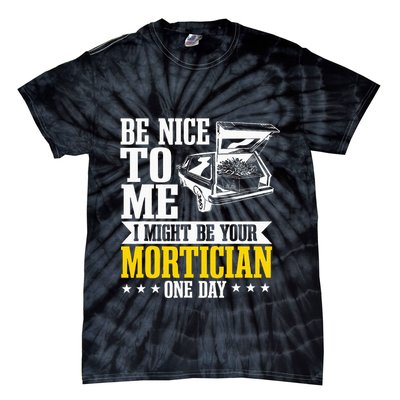 Mortician Funeral Director Undertaker Casket Be Nice Tie-Dye T-Shirt