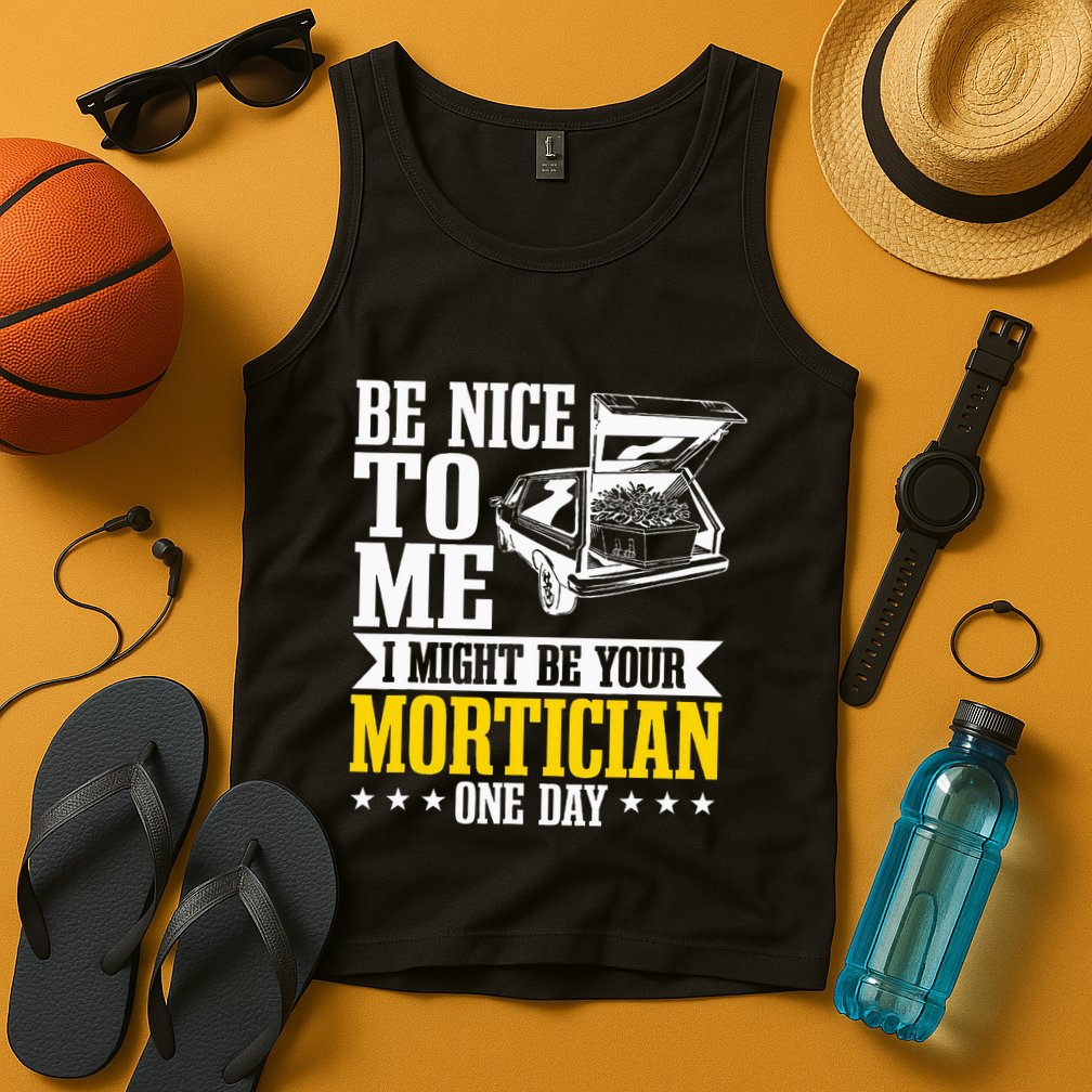 Mortician Funeral Director Undertaker Casket Be Nice Tank Top