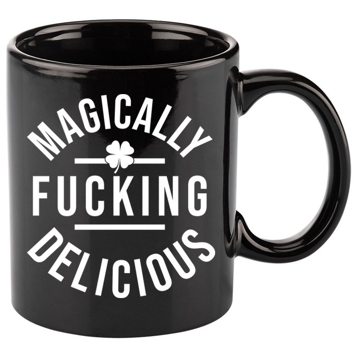 Magically Fucking Delicious St Patrick's Day Funny 11oz C Handle Ceramic Mug
