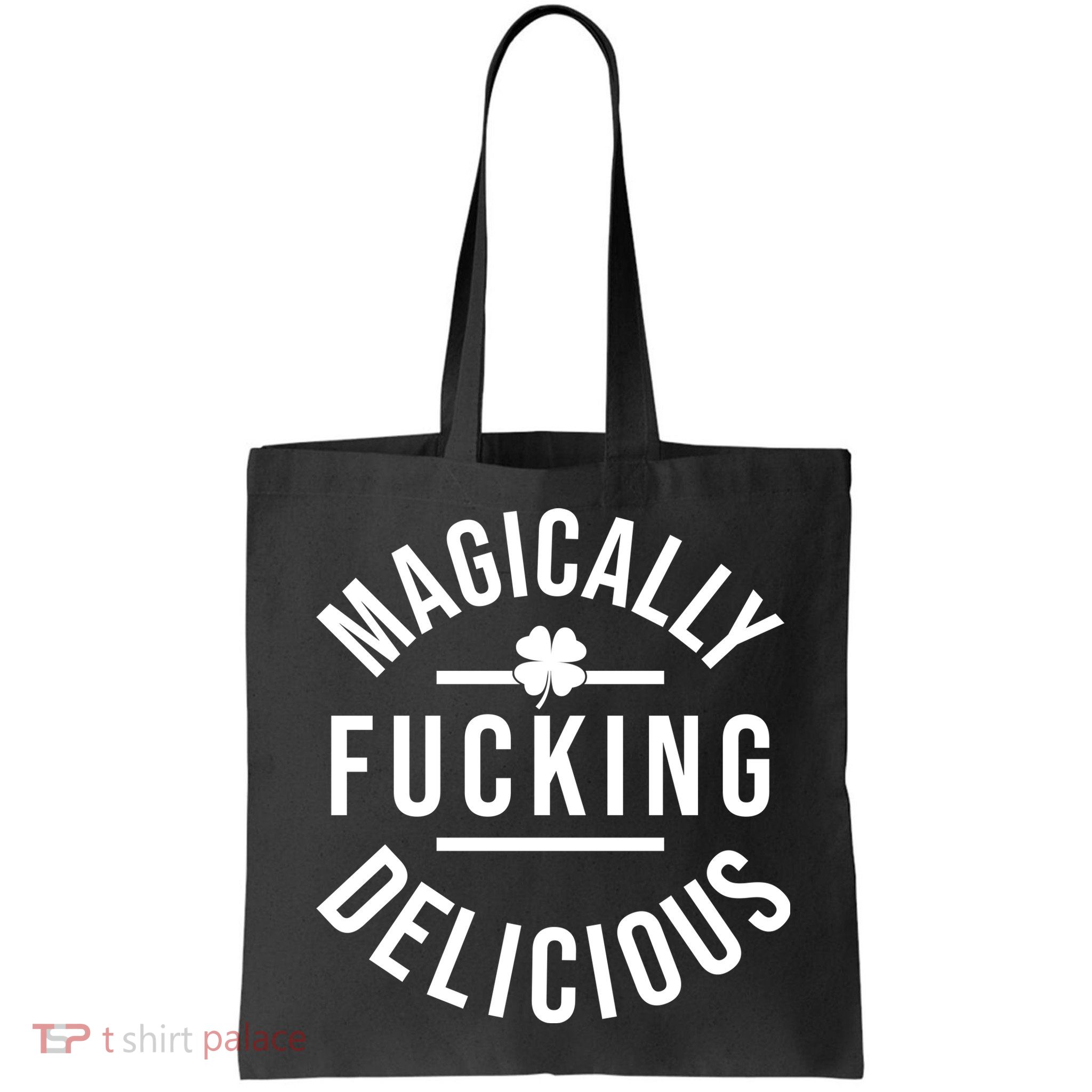 Magically Fucking Delicious St Patrick's Day Funny Bag
