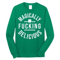 Magically Fucking Delicious St Patrick's Day Funny Long Sleeve Shirt