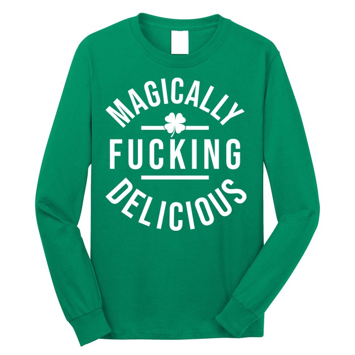 Magically Fucking Delicious St Patrick's Day Funny Long Sleeve Shirt