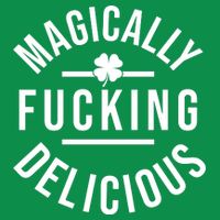 Magically Fucking Delicious St Patrick's Day Funny Long Sleeve Shirt