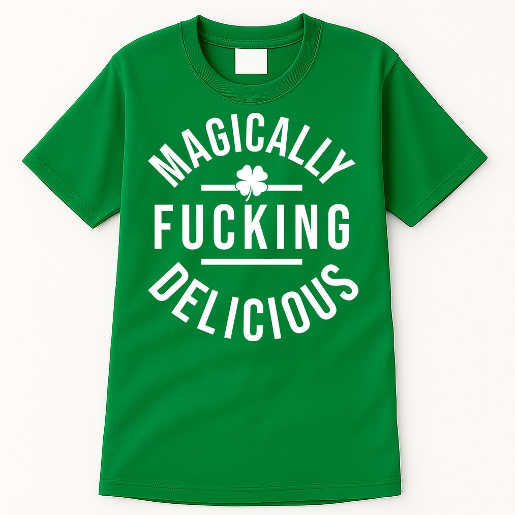 Magically Fucking Delicious St Patrick's Day Funny Tall T-Shirt