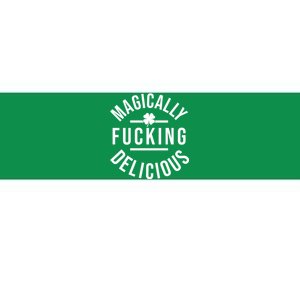 Magically Fucking Delicious St Patrick's Day Funny Bumper Sticker