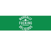 Magically Fucking Delicious St Patrick's Day Funny Bumper Sticker