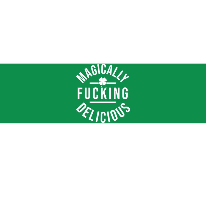 Magically Fucking Delicious St Patrick's Day Funny Bumper Sticker