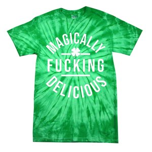 Magically Fucking Delicious St Patrick's Day Funny Tie-Dye T-Shirt