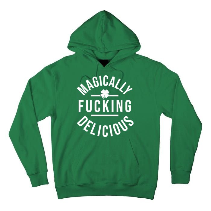 Magically Fucking Delicious St Patrick's Day Funny Tall Hoodie