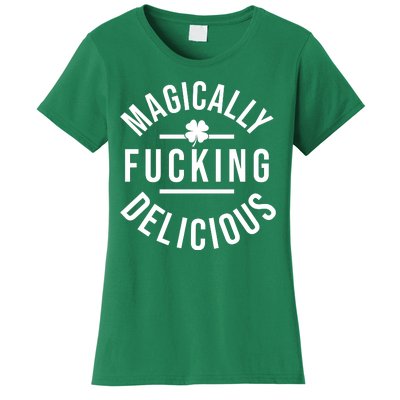 Magically Fucking Delicious St Patrick's Day Funny Women's T-Shirt