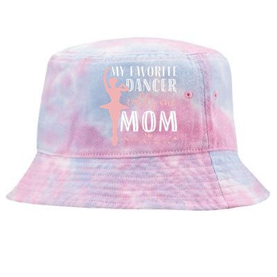 My Favorite Dancer Calls Me Mom Ballet Mom Women Dance Mom Tie-Dyed Bucket Hat