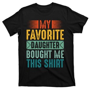 My Favorite Daughter Bought Me This Funny Mom Dad T-Shirt