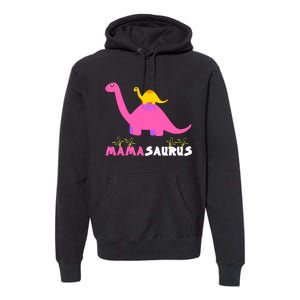 Mamasaurus Funny Dinosaur Mama Saurus Dinosaur Mom Mother Premium Hoodie