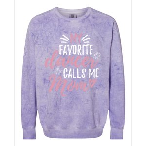 My Favorite Dancer Calls Me Mom Mother Gift Colorblast Crewneck Sweatshirt