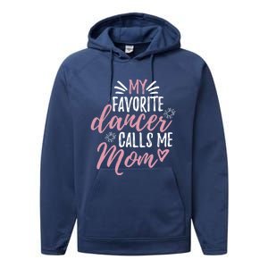 My Favorite Dancer Calls Me Mom Mother Gift Performance Fleece Hoodie