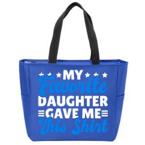 My Favorite Daughter Gave Me This For Father's Day Funny Gift Zip Tote Bag