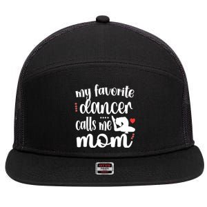 My Favorite Dancer Calls Me Mom Dance Mama Of A Dancer Funny Gift 7 Panel Mesh Trucker Snapback Hat