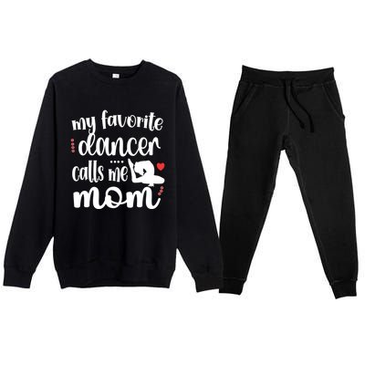 My Favorite Dancer Calls Me Mom Dance Mama Of A Dancer Funny Gift Premium Crewneck Sweatsuit Set