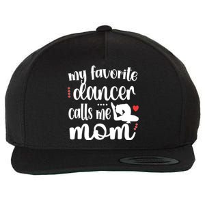 My Favorite Dancer Calls Me Mom Dance Mama Of A Dancer Funny Gift Wool Snapback Cap