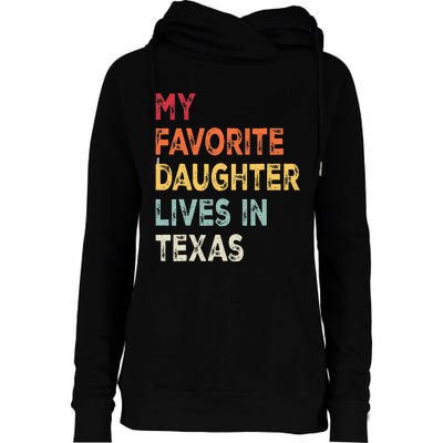 My Favorite Daughter Lives In Texas Funny Family Humor Womens Funnel Neck Pullover Hood