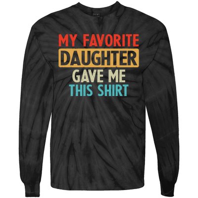 My Favorite Daughter Gave Me This Funny Grandpa Tie-Dye Long Sleeve Shirt