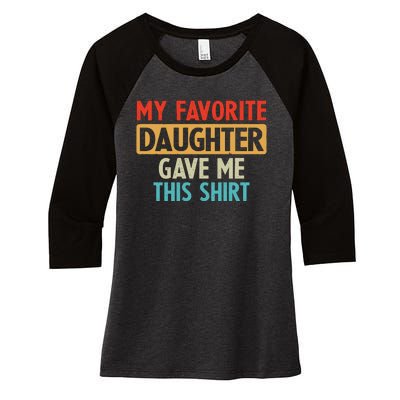 My Favorite Daughter Gave Me This Funny Grandpa Women's Tri-Blend 3/4-Sleeve Raglan Shirt