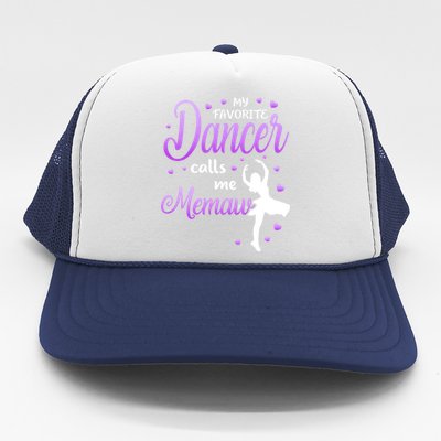 My Favorite Dancer Calls Me Memaw Dance Grandma Grand Gift Trucker Hat