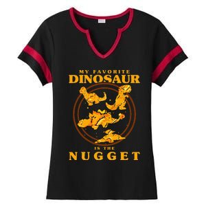 My Favorite Dinosaur Nugget Nugget Lover Chicken Nuggets Ladies Halftime Notch Neck Tee