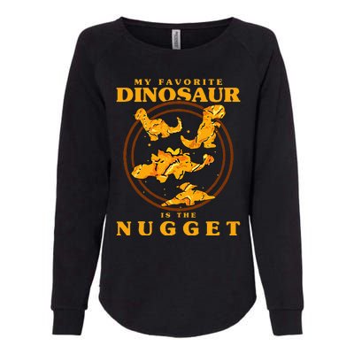 My Favorite Dinosaur Nugget Nugget Lover Chicken Nuggets Womens California Wash Sweatshirt