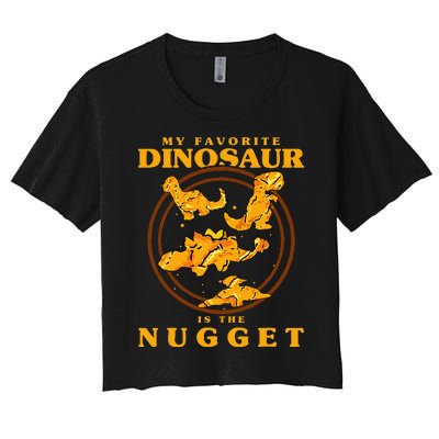 My Favorite Dinosaur Nugget Nugget Lover Chicken Nuggets Women's Crop Top Tee