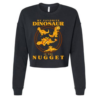 My Favorite Dinosaur Nugget Nugget Lover Chicken Nuggets Cropped Pullover Crew