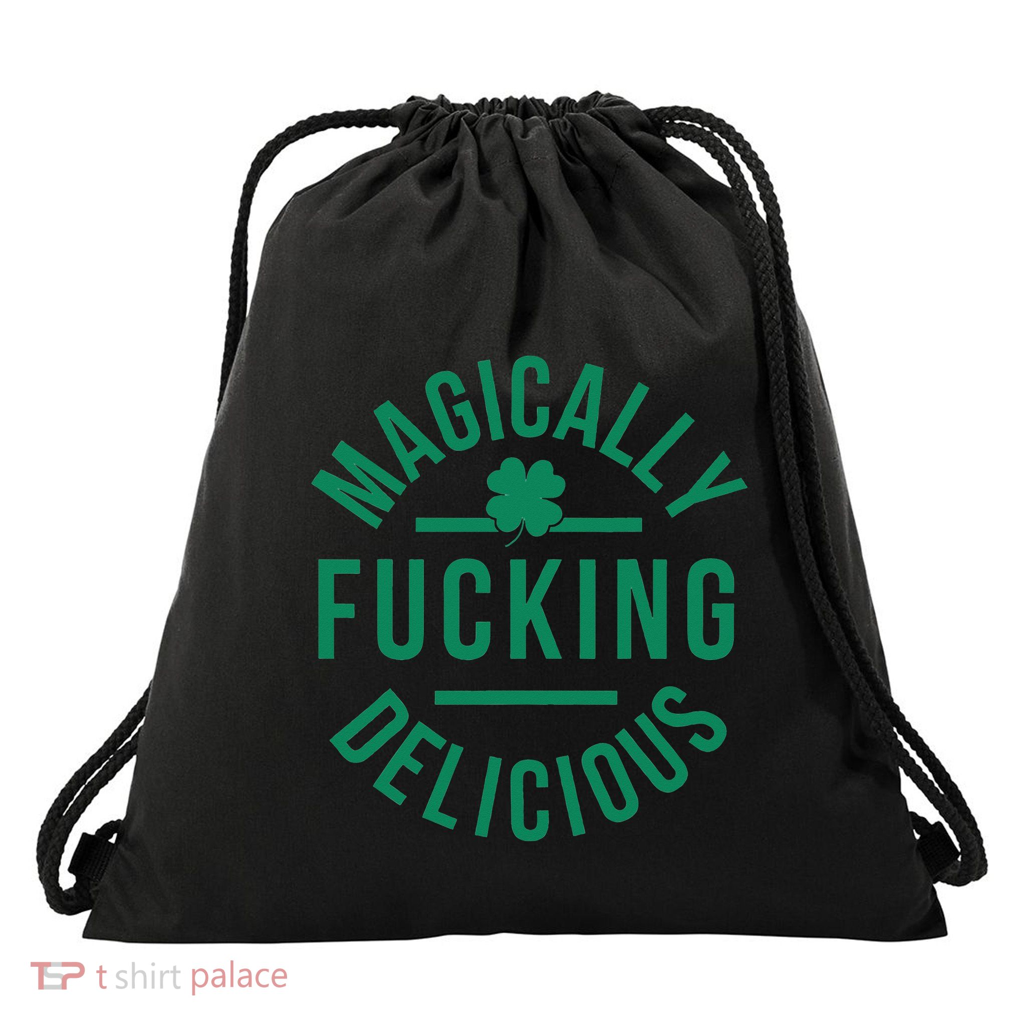 Magically Fucking Delicious Funny Shamrock St. Patrick's Day Drawstring Bag
