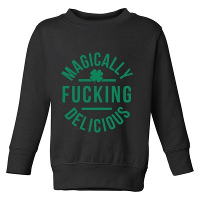 Magically Fucking Delicious Funny Shamrock St. Patrick's Day Toddler Sweatshirt