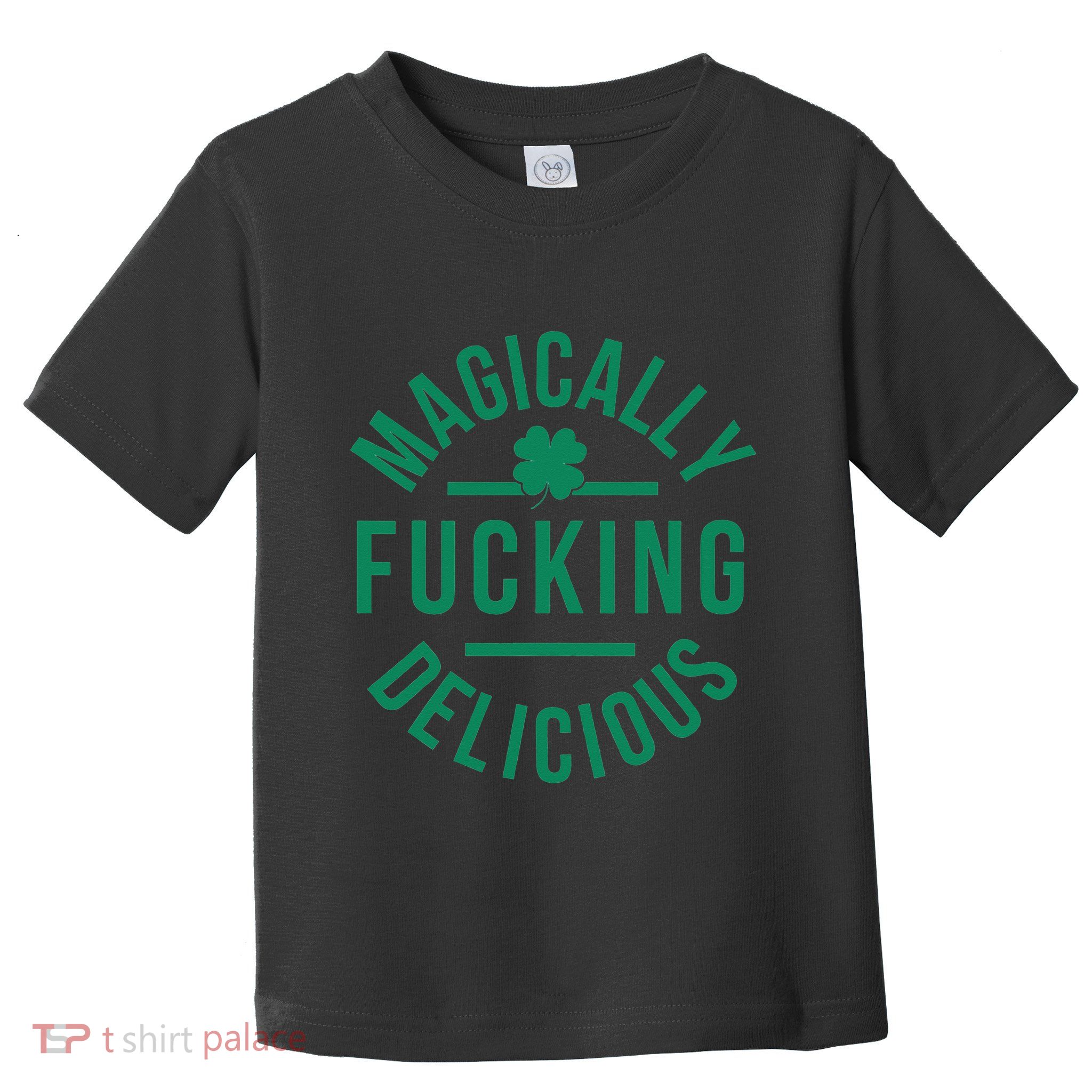 Magically Fucking Delicious Funny Shamrock St. Patrick's Day Toddler T-Shirt