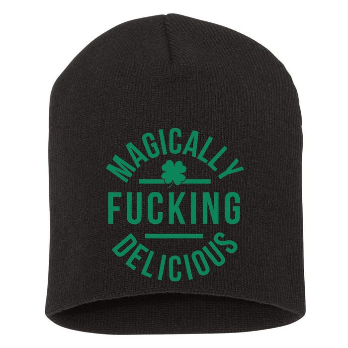 Magically Fucking Delicious Funny Shamrock St. Patrick's Day Short Acrylic Beanie