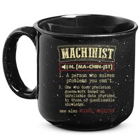 Machinist Funny Dictionary Definition 15oz Campfire Ceramic Mug