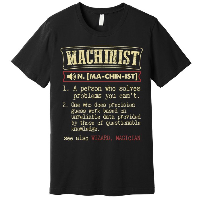 Machinist Funny Dictionary Definition Premium T-Shirt
